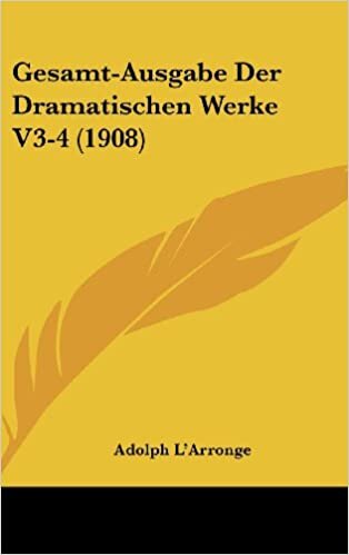Gesamt-Ausgabe Der Dramatischen Werke V3-4 (1908)