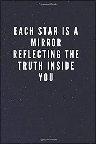 Each Star Is A Mirror Reflecting The Truth Inside You: Galaxy Space Cover Journal Notebook with Inspirational Quote for Writing, Journaling, Note Taking (110 Pages, Blank, 6 x 9)