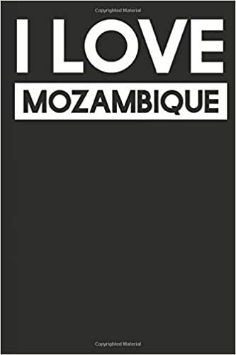 I Love Mozambique: A Notebook