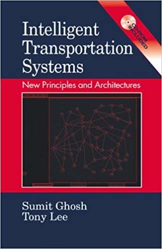 INTELLIGENT TRANSPORTAION SYSTEMS : NEW PRINCPLES AND ARCHITECTURES