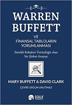 Warren Buffett ve Finansal Tabloların Yorumlanması: Sürekli Rekabet Üstünlüğü Olan Bir Şirket Arayışı indir