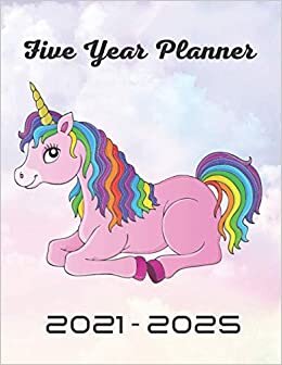 Five Year Planner 2021-2025: Cute Unicorn Lover Gift 60 Months Planner and Calendar,Monthly Calendar Planner, Agenda Planner and Schedule Organizer, ... years (5 year calendar/5 year diary/8.5 x 11) indir