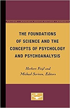 The Foundations of Science and the Concepts of Psychology and Psychoanalysis (Minnesota Studies in the Philosophy of Science)