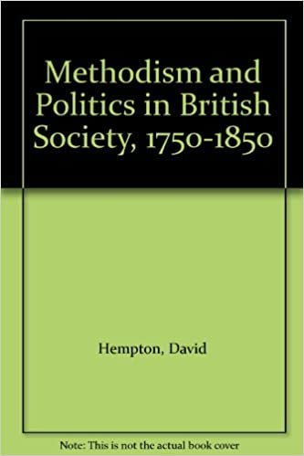 Methodism and Politics in British Society, 1750-1850
