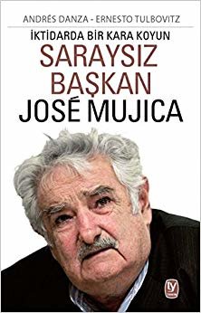 Saraysız Başkan Jose Mujica: İktidarda Bir Kara Koyun