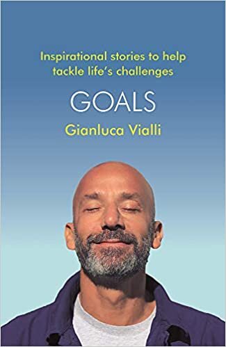 Goals: Inspirational Stories to Help Tackle Life’s Challenges