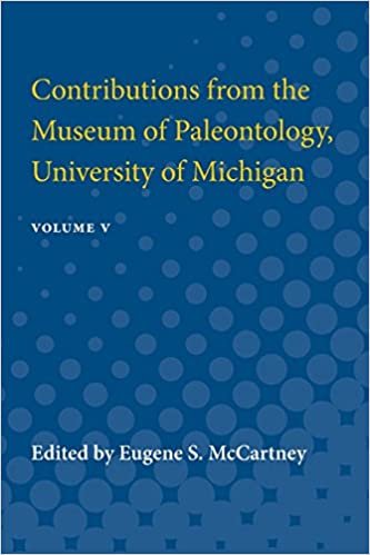 Contributions from the Museum of Paleontology, University of Michigan: Volume V: Volume 5