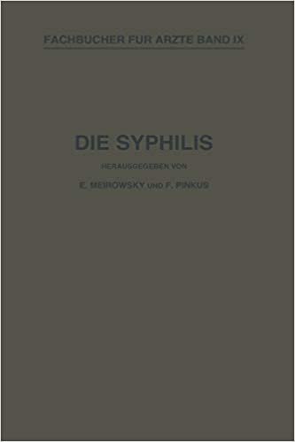 Die Syphilis: Kurzes Lehrbuch der Gesamten Syphilis mit Besonderer Berücksichtigung der Inneren Organe (Fachbücher für Ärzte)