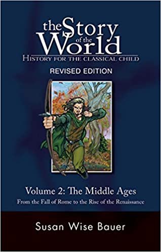 Story of the World, Vol. 2: History for the Classical Child: The Middle Ages: Middle Ages from the Fall of Rome to the Rise of the Renaissance v. 2