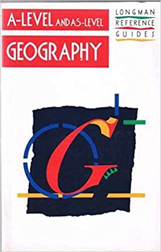 A-Level and As-Level Geography (LONGMAN A AND AS-LEVEL REFERENCE GUIDES)