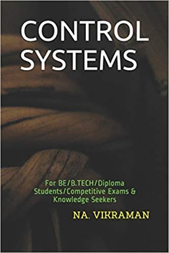 CONTROL SYSTEMS: For BE/B.TECH/Diploma Students/Competitive Exams & Knowledge Seekers (2020, Band 35)