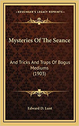 Mysteries Of The Seance: And Tricks And Traps Of Bogus Mediums (1903) indir