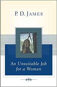 Unsuitable Job for a Woman (Cordelia Gray Mystery)