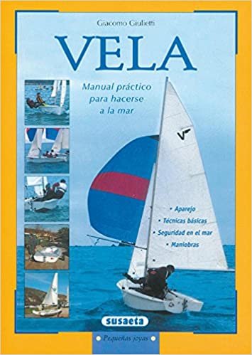 Vela/ Sail: Manual Practico Para Acerse a La Mar (Pequenas Joyas/ Small Gems)