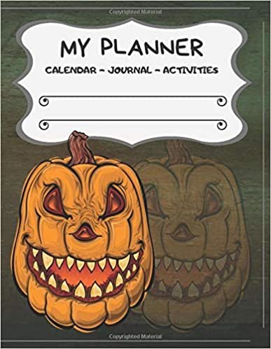 My Planner: Halloween- Crazy Pumpkin: Legendary Journal: Calendar- Activities- Colouring- Sudoku- Word Puzzle Games- Own Table of Content and More...