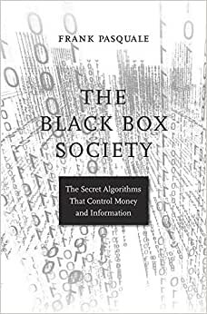 The Black Box Society: The Secret Algorithms That Control Money and information indir