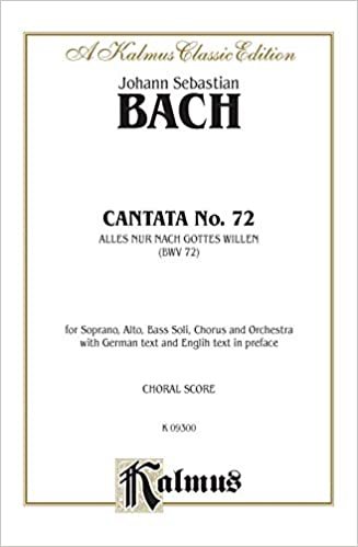 Cantata No. 72 -- Alles Nur Nach Gottes Willen: Satb with Sab Soli (Kalmus Edition) indir
