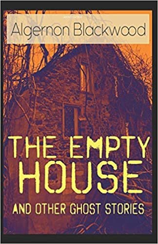 The Empty House and Other Ghost Stories Annotated