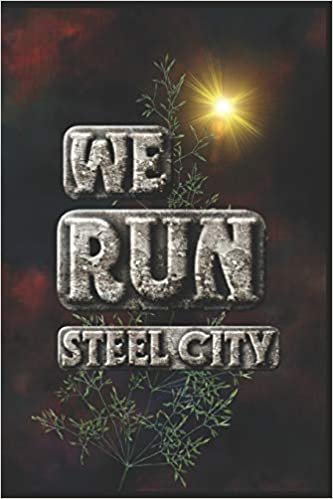 We Run Steel City: Half Marathon Training Diary (Run This City, Band 56)