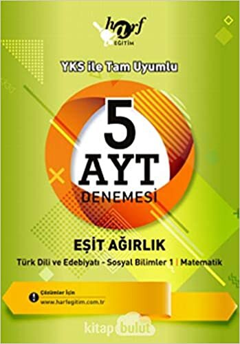 Eşit Ağırlık 5 AYT Denemesi: Türk Dili ve Edebiyatı - Sosyal Bilimler 1 - Matematik