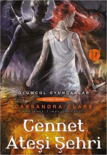 Cennet Ateşi Şehri: Ölümcül Oyuncaklar 6. Kitap