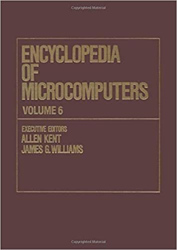 Encyclopedia of Microcomputers: Volume 6 - Electronic Dictionaries in Machine Translation to Evaluation of Software: Microsoft Word Version 4.0: 006 (Microcomputers Encyclopedia)