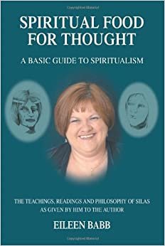 SPIRITUAL FOOD FOR THOUGHT: A Basic Guide to Spiritualism