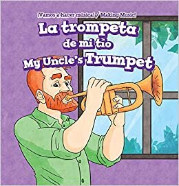 La Trompeta de Mi Tio / My Uncle's Trumpet (Vamos a Hacer Musica! / Making Music!)