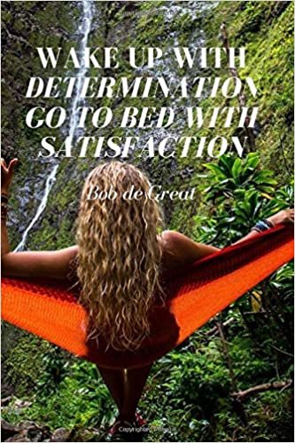 WAKE UP WITH DETERMINATION GO TO BED WITH SATISFACTION: Motivational notebook, Journal Diary (110 Pages, Blank, 6x9)
