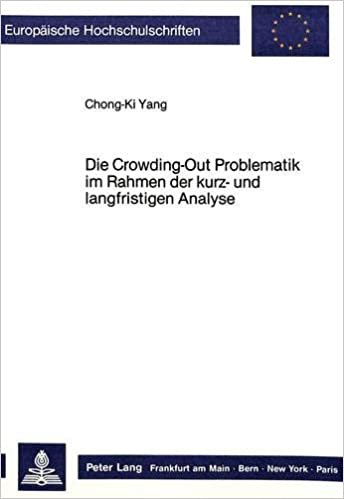 Die Crowding-Out Problematik im Rahmen der kurz- und langfristigen Analyse (Europäische Hochschulschriften / European University Studies / ... / Série 5: Sciences économiques, Band 837)