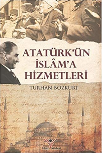 Atatürkün İslama Hizmetleri