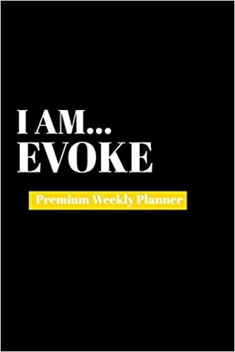 I Am Evoke: Premium Weekly Planner
