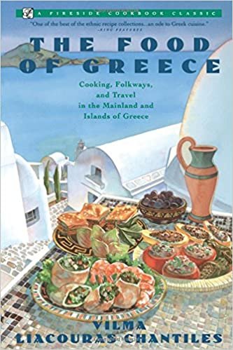 Food of Greece: Cooking, Folkways, and Travel in the Mainland and Islands of Greece (Fireside Cookbook Classic) (Fireside Cookbook Classics)