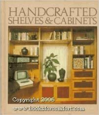 Handcrafted Shelves and Cabinets