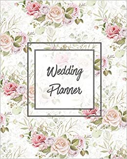 Wedding Planner: Bride Gift Journal, Bridal Planning Notebook, Perfect Wedding Party Organizer, Plan For Your Big Day Checklist, Book