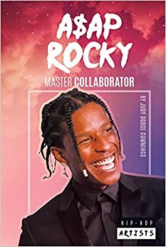 A$ap Rocky: Master Collaborator (Hip-Hop Artists)