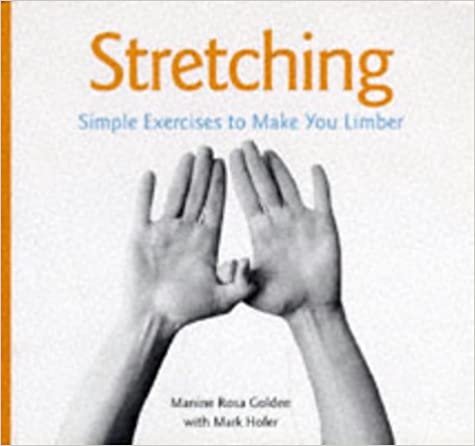 Stretching: Simple, Safe, and Refreshing Exercises to Help Make You Limber: Simple Exercises to Make You Limber indir