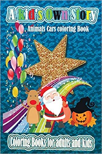A kid's Own Story coloring books for adults and kids .animal cars coloring books