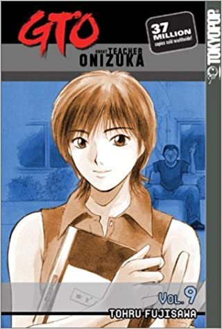 GTO Volume 9 (GTO (Great Teacher Onizuka) (Graphic Novels)): Great Teacher Onizuka: V. 9