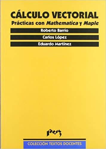 Cálculo vectorial : prácticas con Mathematica y Maple