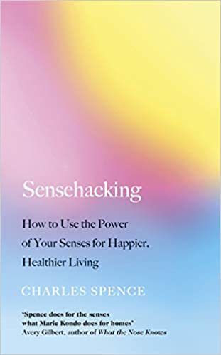 Sensehacking: How to Use the Power of Your Senses for Happier, Healthier Living indir