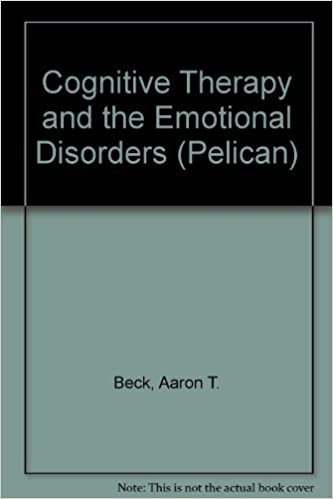 Cognitive Therapy And the Emotional Disorders (Pelican)