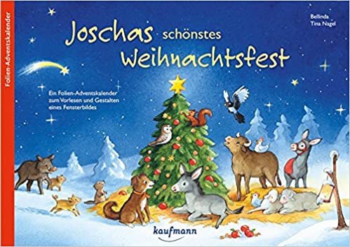 Joschas schönstes Weihnachtsfest: Ein Folien-Adventskalender zum Vorlesen und Gestalten eines Fensterbildes