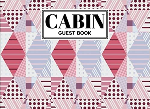 Cabin Guest Book: Rhombus Cover Cabin Guest Book, Welcome to our cabin, 150 pages - 8.25" x 6" Guest Log Book for Vacation Rental and more by Heinz-Georg Reichel