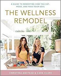 The Wellness Remodel: A Guide to Rebooting How You Eat, Move, and Feed Your Soul indir