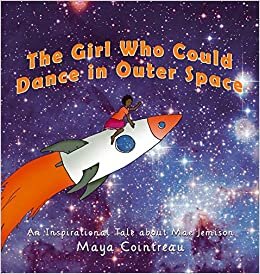 The Girl Who Could Dance in Outer Space - An Inspirational Tale About Mae Jemison (The Girls Who Could) indir