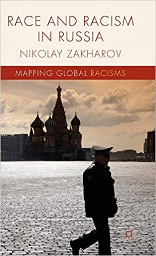 Race and Racism in Russia (Mapping Global Racisms)