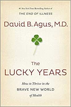 The Lucky Years: How to Thrive in the Brave New World of Health indir