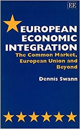 Swann, D: European Economic Integration: The Common Market, European Union and Beyond