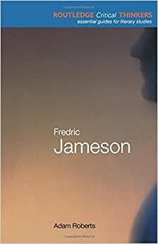 Routledge Critical Thinkers : Fredric Jameson
